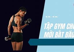 Lịch Tập Gym Cho Người Mới Bắt Đầu Nữ