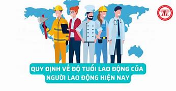 Theo Quy Định Của Pháp Luật Lao Động Tuổi Lao Động Là Bao Nhiêu